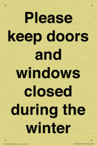 Please keep doors and windows closed during the winter